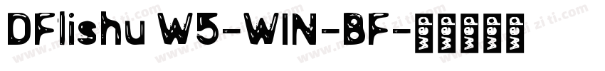 DFlishu W5-WIN-BF字体转换